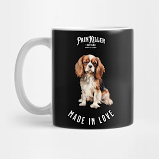 Cavalier King Charles Painkiller made in love Mug